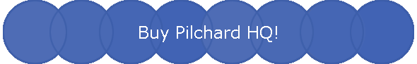 Buy Pilchard HQ!