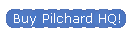 Buy Pilchard HQ!